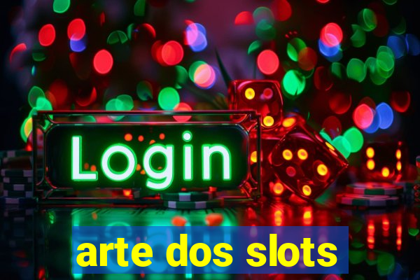 arte dos slots